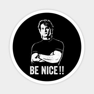 Road House Dalton's - Be Nice Magnet